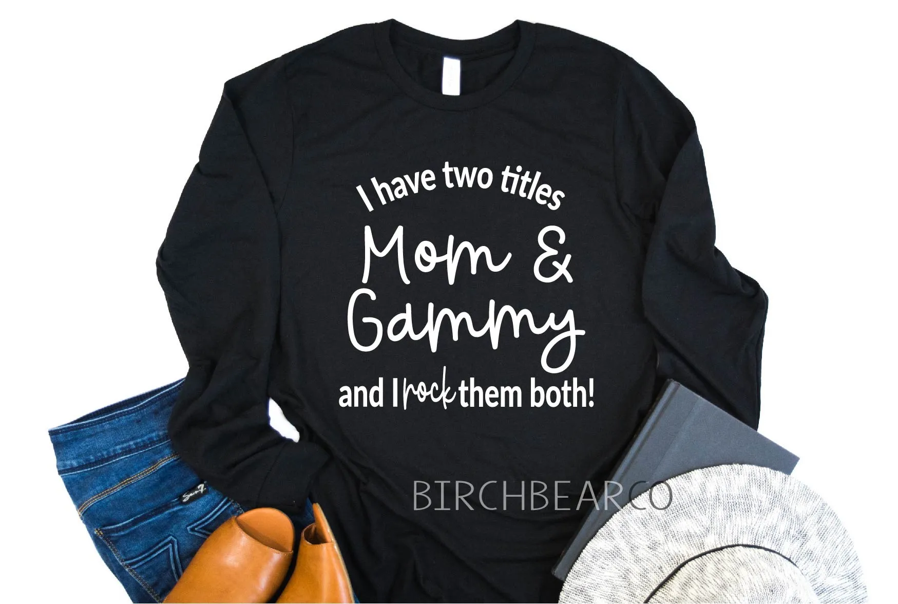 I Have Two Titles Mom And Gammy Shirt |  Long Sleeve Shirt